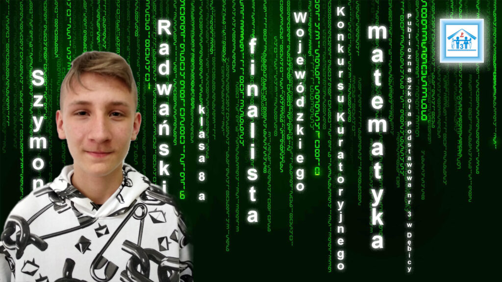 SZYMON RADWAŃSKI finalista Wojewódzkiego Kuratoryjnego Konkursu z matematyki