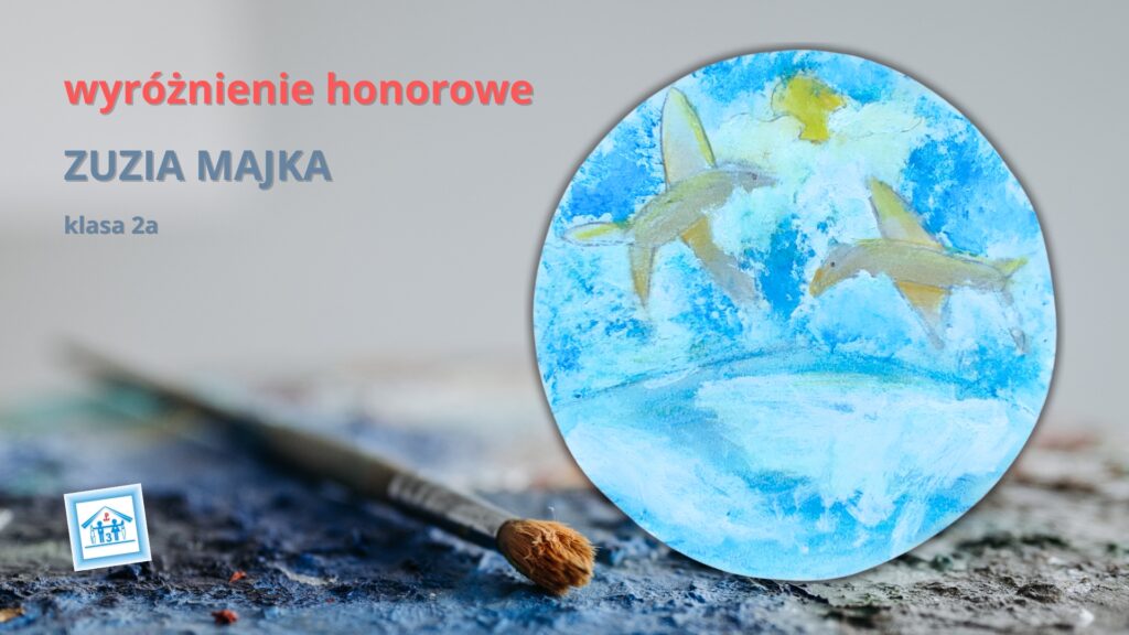 Zuzia Majka, kl. 2a - wyróżnienie honorowew Ogólnopolskim Konkursie Plastycznym "Pojedynek na pędzle" pod hasłem "W kręgu podróży"