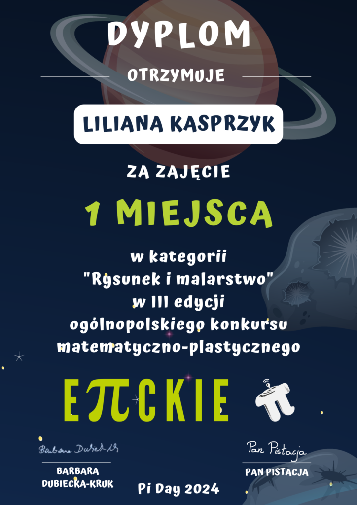 Dyplom dla Liliany Kasprzyk - I miejsce - III edycja Ogólnopolskiego Konkursu - EPICKIE PI 2024