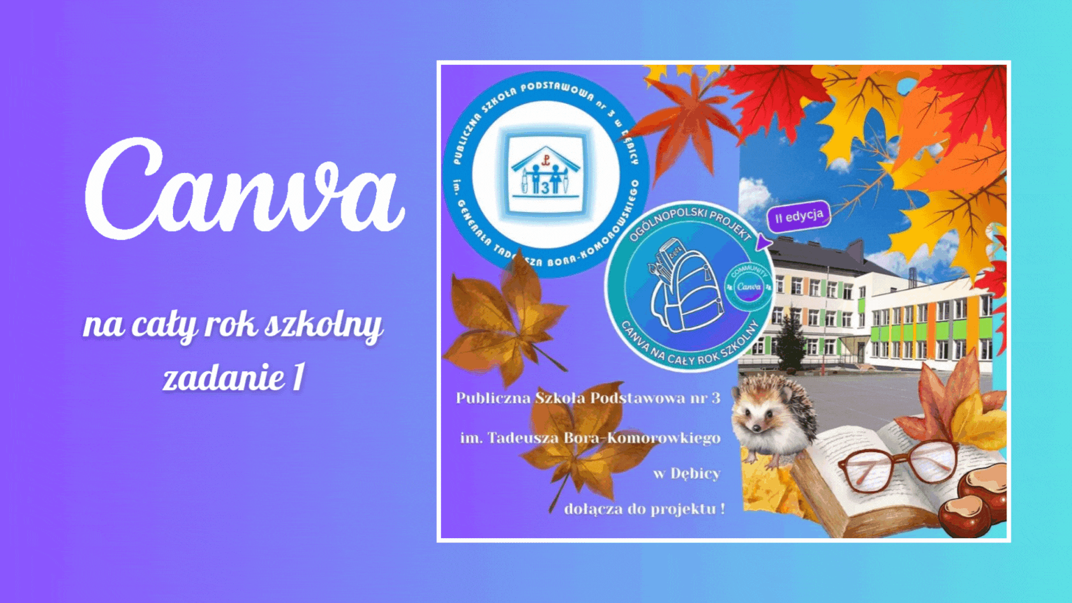 Canva na cały rok szkolny – II edycja Ogólnopolskiego Projektu Edukacyjnego – zadanie 1