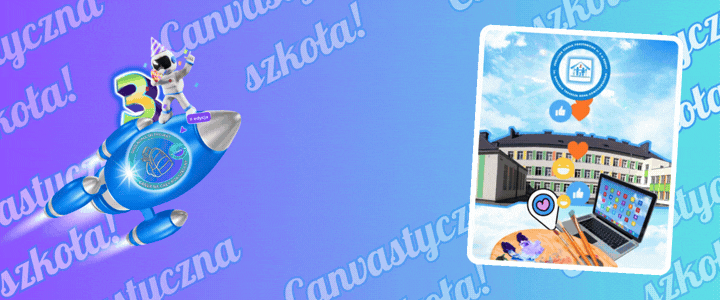 Canvastyczna szkoła - wielki finał II edycji projektu Canva na cały rok szkolny